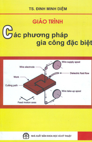 Giáo trình các phương pháp gia công đặc biệt - Đinh Minh Diệm