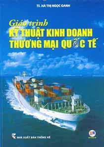 Giáo Trình Kỹ Thuật Kinh Doanh Thương Mại Quốc Tế