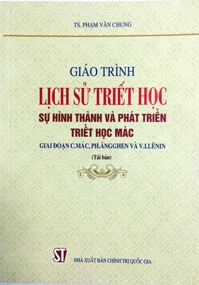 Giáo Trình Lịch Sử Triết Học - Sự Hình Thành Và Phát Triển Triết Học Mác - Tác giả: Phạm Văn Chung