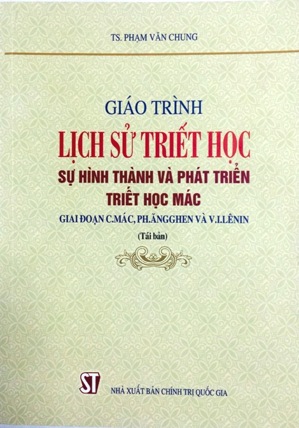 Giáo Trình Lịch Sử Triết Học - Sự Hình Thành Và Phát Triển Triết Học Mác - Tác giả: Phạm Văn Chung