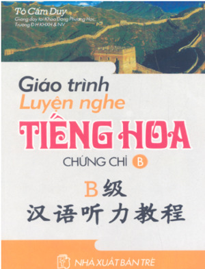 Giáo Trình Luyện Nghe Tiếng Hoa - Chứng Chỉ B