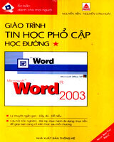 Giáo Trình Tin Học Phổ Cập Học Đường - Tập 1: Word 2003 Ấn bản dành cho mọi người