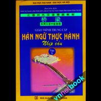 Giáo Trình Trung Cấp Hán Ngữ Thực Hành Nhịp Cầu - Tập 1