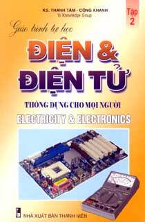 Giáo Trình Tự Học Điện Và Điện Tử Thông Dụng Cho Mọi Người - Tập 2