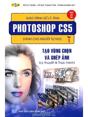 Giáo Trình Xử Lý Ảnh Photoshop CS5 Dành Cho Người Tự Học (Tập 1)