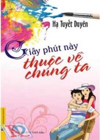 Giây Phút Này Thuộc Về Chúng Ta