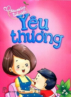 Gieo mầm tính cách - yêu thương