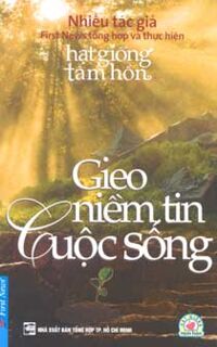 Gieo niềm tin cuộc sống - Nhiều tác giả