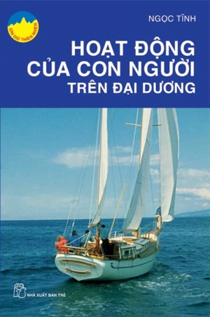 Gìn Giữ Thiên Nhiên - Hoạt Động Của Con Người Trên Đại Dương