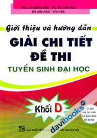 Giới Thiệu Và Hướng Dẫn Giải Chi Tiết Đề Thi Tuyển Sinh Đại Học Khối D