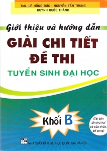 Giới Thiệu Và Hướng Dẫn Giải Chi Tiết Đề Thi Tuyển Sinh Đại Học Khối B