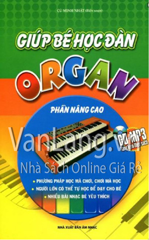 giúp bé học đàn organ phần nâng cao kèm cd