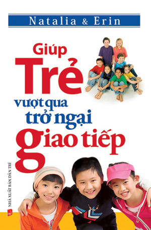 Giúp trẻ vượt qua trở ngại giao tiếp