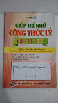 Giúp Trí Nhớ Công Thức Lý 10 - 11- 12 Tác giả Vũ Thanh Liêm