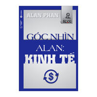 Góc Nhìn Alan: Kinh Tế