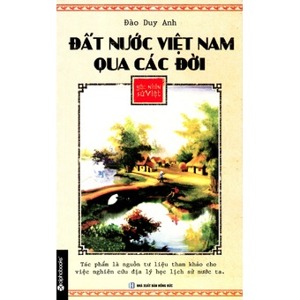 Góc Nhìn Sử Việt - Đất Nước Việt Nam Qua Các Đời