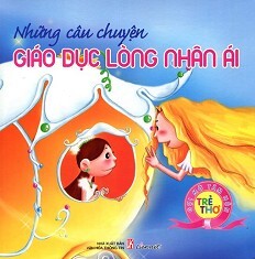 Gợi Mở Tâm Hồn Trẻ Thơ - Những Câu Chuyện Giáo Dục Lòng Nhân Ái