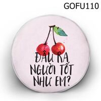 Gối tròn Anh đào đâu ra người tốt như em - GOFU110