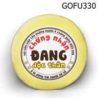 Gối tròn Chứng nhận đang độc thân - GOFU330