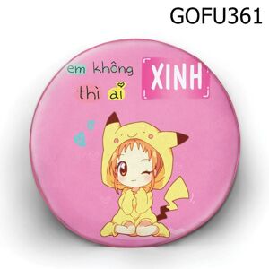 Gối tròn Em không xinh thì ai xinh - GOFU361