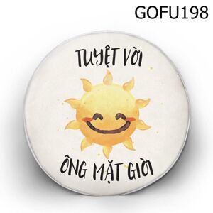 Gối tròn Tuyệt vời ông mặt giời - GOFU198