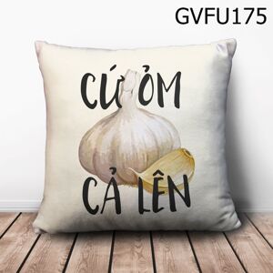 Gối vuông Cứ ỏm tỏi cả lên - GVFU175