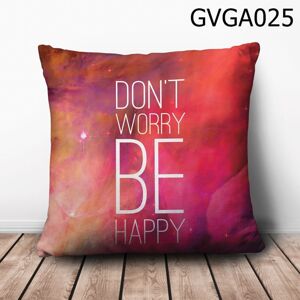 Gối vuông Don't worry be happy - GVGA025