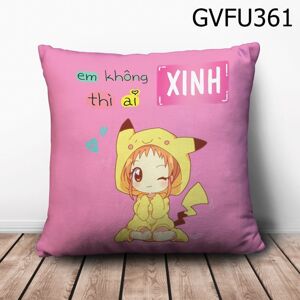 Gối vuông Em không xinh thì ai xinh - GVFU361