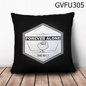 Gối vuông Forever Alone chắc vui  - GVFU305