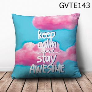 Gối vuông Keep calm & stay awesome - GVTE143