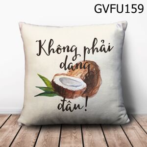 Gối vuông Không phải dạng vừa đâu - GVFU159