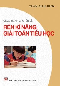 GT chuyên đề rèn kĩ năng giải toán tiểu học