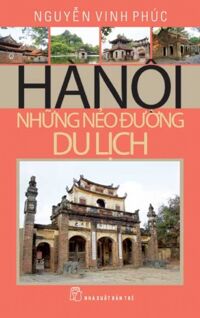 Hà Nội - Những nẻo đường du lịch - Nguyễn Vinh Phúc