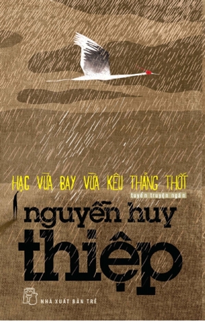 Hạc vừa bay vừa bay vừa kêu thảng thốt: tuyển truyện ngắn