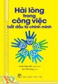 HÀI LÒNG TRONG CÔNG VIỆC BẮT ĐẦU TỪ CHÍNH MÌNH