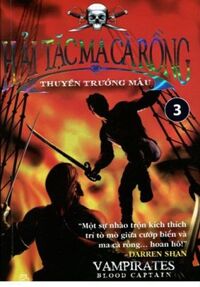 Hải Tặc ma cà rồng (T3): Thuyền trưởng máu - Justin Somper