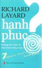 Hạnh Phúc - những bài học từ một môn khoa học mới - 7 nguyên nhân của hạnh phúc