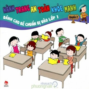 Hành trang an toàn khỏe mạnh - Dành cho bé chuẩn bị vào lớp 1 (Quyển 2) - Nhiều tác giả