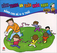 Hành trang an toàn khỏe mạnh - Dành cho bé 4 - 5 tuổi (Quyển 1) - Nhiều tác giả