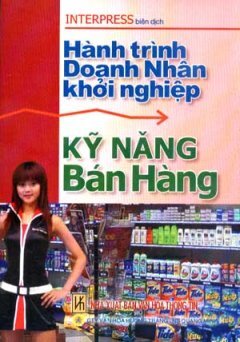 Hành Trình Doanh Nhân Khởi Nghiệp - Kỹ Năng Bán Hàng - Tác giả: Nguyễn Trung Toàn