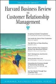 Harvard business review on Customer relationship management