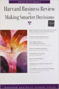 Harvard business review on Making smarter decision
