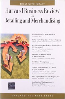 Harvard business review on Retailing and merchandising