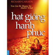 Hạt giống hạnh phúc - Richard Carlson