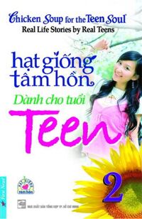 Hạt giống tâm hồn - Dành cho tuổi teen (T2) - Nhiều tác giả