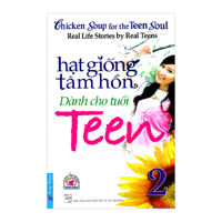 Hạt Giống Tâm Hồn Dành Cho Tuổi Teen 2 (Tái Bản 2016)