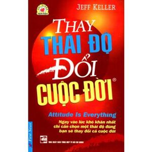 Hạt giống tâm hồn (T1): Thay thái độ - Đổi cuộc đời - Jeff Keller