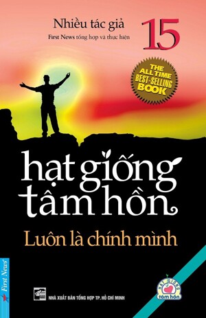 Hạt giống tâm hồn (T15): Luôn là chính mình - Nhiều tác giả