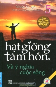 Hạt giống tâm hồn (T5): Và ý nghĩa cuộc sống - Nhiều tác giả