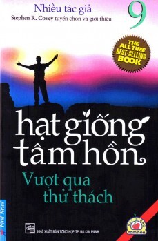 Hạt giống tâm hồn (T9): Vượt qua thử thách - Nhiều tác giả